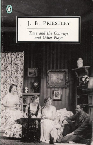 Time and the Conways and Other Plays | John Boynton Priestley