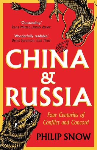 Book cover of 'China & Russia' by Philip Snow with dragon and wolf illustrations on a red background.