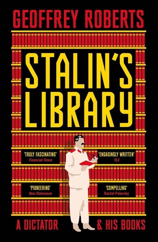Book cover of 'Stalin's Library' by Geoffrey Roberts with a stylized illustration of a man holding books against a bookshelf background.