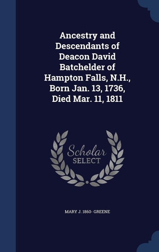 Book cover with text about Ancestry and Descendants of Deacon David Batchelder on a dark blue background