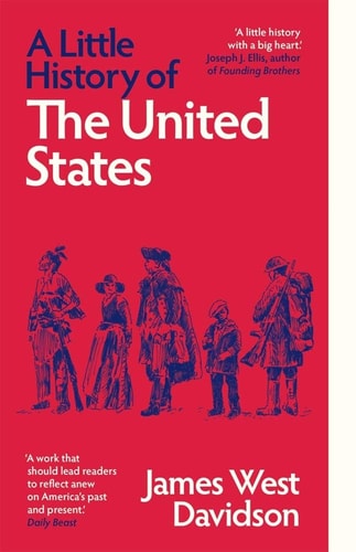 A Little History of the United States (Little Histories) by James West Davidson