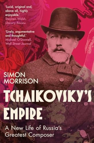 Tchaikovsky's Empire by Simon Morrison