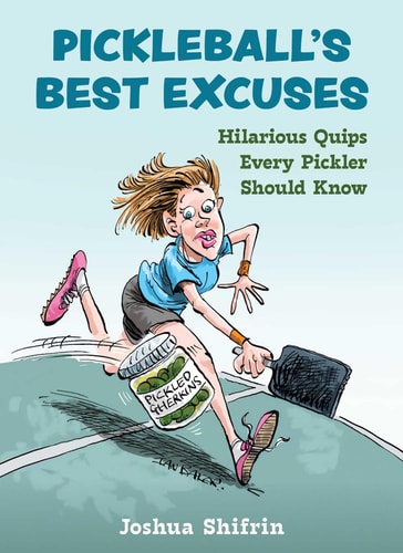 Pickleball's Best Excuses: Hilarious Quips Every Pickler Should Know | Joshua Shifrin