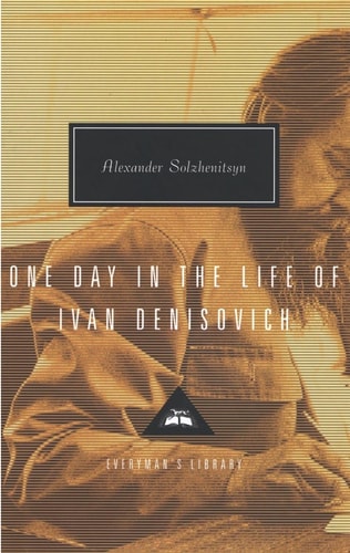 One Day in the Life of Ivan Denisovich: Everyman's Library | Alexander Solzhenitsyn