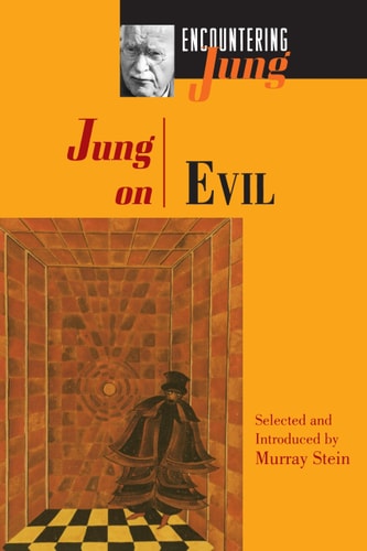 Jung on Evil: Encountering Jung | C.G. Jung