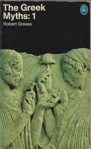 The Greek Myths: 1 | Robert Graves