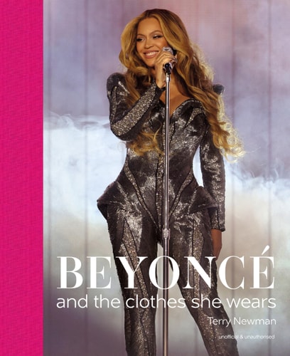 Beyoncé: And the Clothes She Wears | Terry Newman