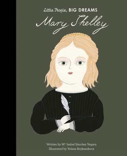 Mary Shelley: A Little People, BIG DREAMS Book by Isabel Sanchez Vegara