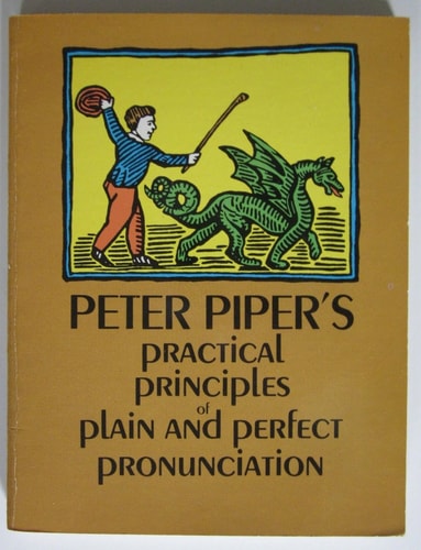 Book cover of 'Peter Piper's Practical Principles of Plain and Perfect Pronunciation' with a illustration of a man and dragon.