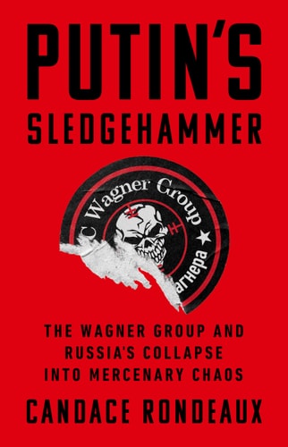 Putin's Sledgehammer by Candace Rondeaux