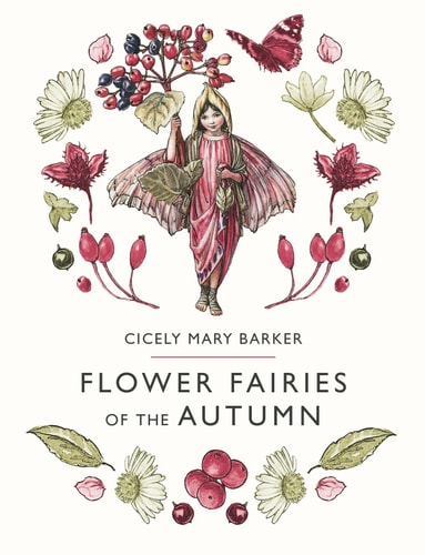 Book cover of 'Flower Fairies of the Autumn' by Cicely Mary Barker with illustrations of a fairy and autumnal flowers.