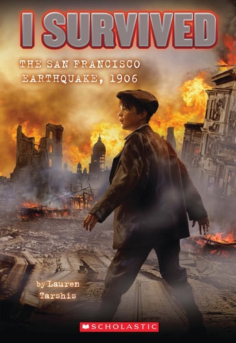 I Survived the San Francisco Earthquake, 1906 (I Survived 5) (I Survived) by Lauren Tarshis