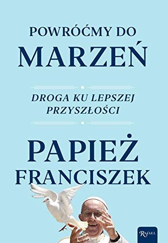 Book cover of "Powrocmy do" with Pope Francis and a dove on a light blue backgroundMarzen