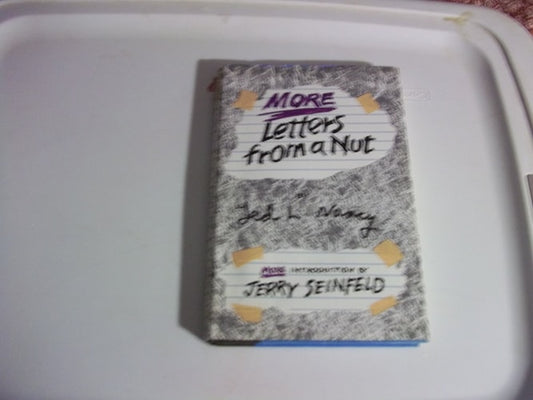 More Letters from a Nut by Ted L. Nancy