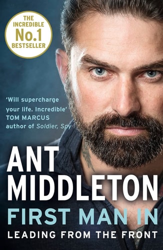 First Man In: Leading from the Front | Ant Middleton