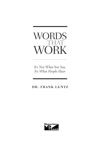 Words That Work: It's Not What You Say, It's What People Hear