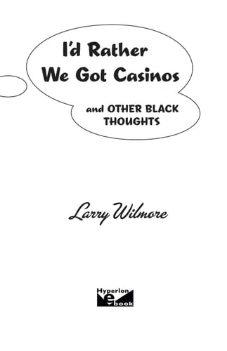 I'd Rather We Got Casinos: And Other Black Thoughts | Larry Wilmore