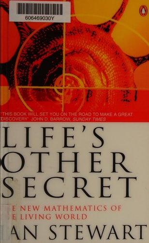 Life's Other Secret: The New Mathematics of the Living World | Ian Stewart