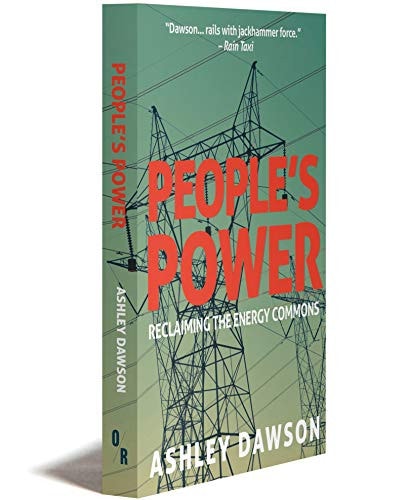 People's Power: Reclaiming the Energy Commons by Ashley Dawson