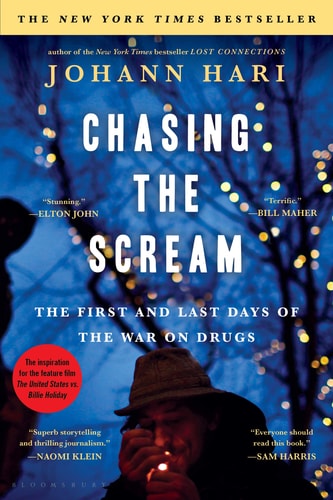 This image features the cover of the book "Chasing the Scream: The First and Last Days of the War on Drugs" by Johann Hari. The cover design is straightforward yet compelling, with a night-time setting showing a person walking alone under a canopy of lights, evoking a sense of contemplation and urgency.