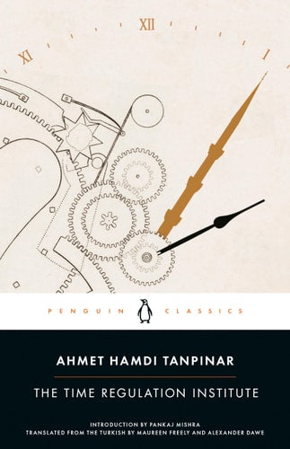 The Time Regulation Institute | Ahmet Hamdi Tanpinar