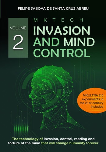 Book cover of 'MK Tech: Invasion and Mind Control' by Felipe Saboya de Santa Cruz Abreu, Volume 2, with a green head illustration on a dark background.