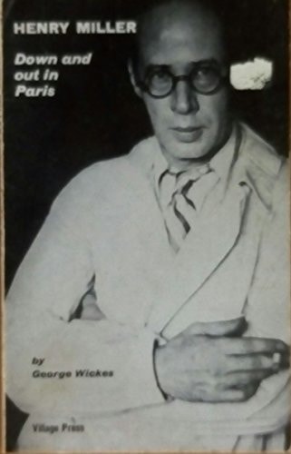 Henry Miller Down and Out in Paris | George Wickes