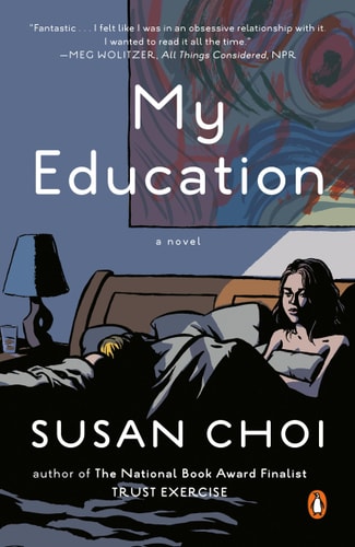 My Education: A Novel by Susan Choi