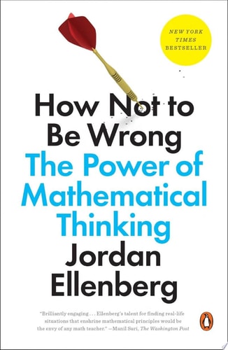 How Not to Be Wrong: The Power of Mathematical Thinking | Jordan Ellenberg