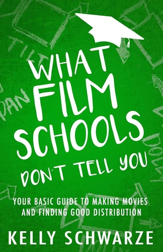 Book cover of 'What Film Schools Don't Tell You' with a green background and white text.