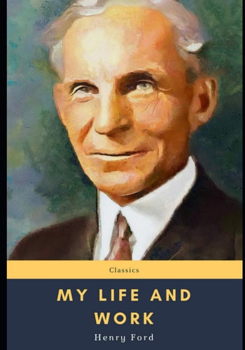 My Life and Work by Henry Ford