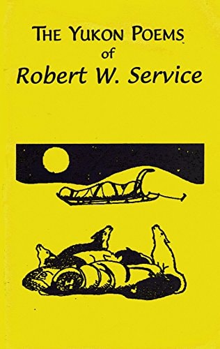 Book cover of 'The Yukon Poems of Robert W. Service' with a yellow background and black illustrations.
