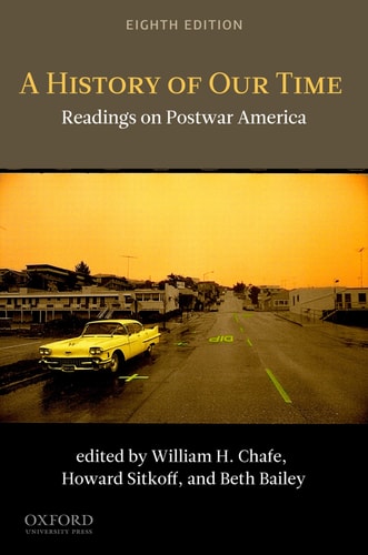 A History of Our Time: Readings on Postwar America by William Henry Chafe, Harvard Sitkoff & Beth L. Bailey