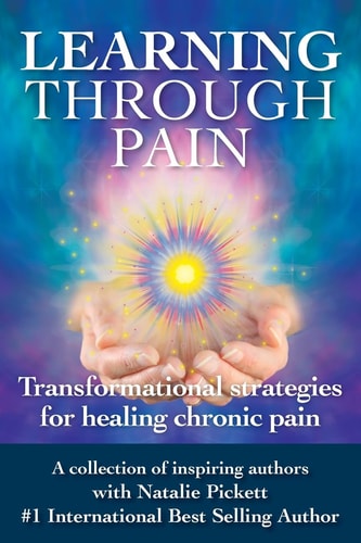 Learning Through Pain: Transformational Strategies on Healing Chronic Pain | Natalie Pickett & Shabnam Rakhiba Jheengoor
