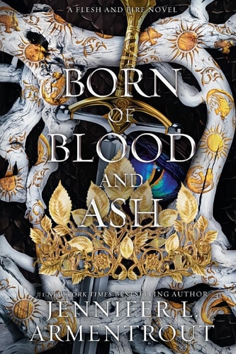Born of Blood and Ash: A Flesh and Fire Novel by Jennifer L. Armentrout