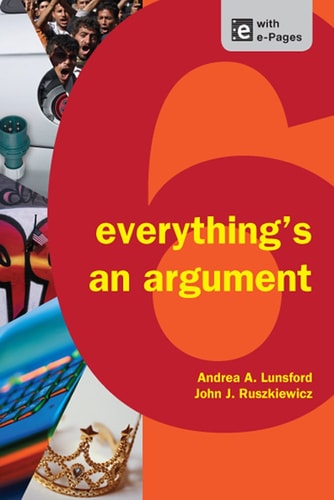 Everything's an Argument by Andrea Lunsford & John Ruszkiewicz