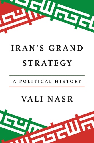 Book cover of 'Iran's Grand Strategy: A Political History' by Vali Nasr with decorative elements.