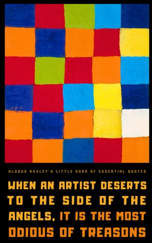 Aldous Huxley's Little Book of Essential Quotes | Luminary Ink Publishing