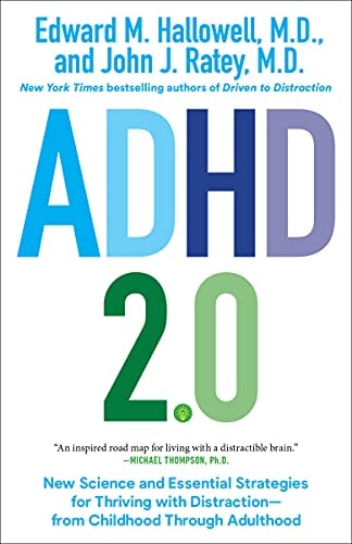 ADHD 2.0: New Science and Essential Strategies for Thriving with Distraction--from Childhood through Adulthood | Edward M. Hallowell & John J. Ratey