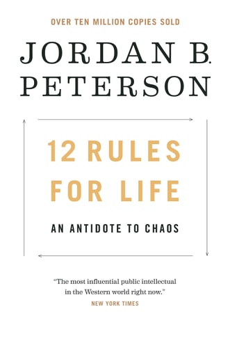 12 Rules for Life: An Antidote to Chaos by Jordan B. Peterson