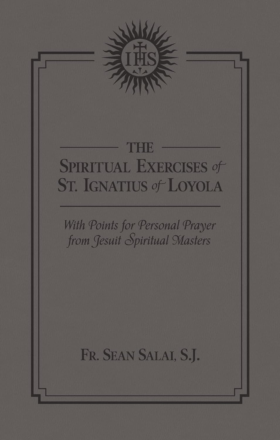 The Spiritual Exercises of St. Ignatius of Loyola: with Points for Personal Prayer from Jesuit Spiritual Masters