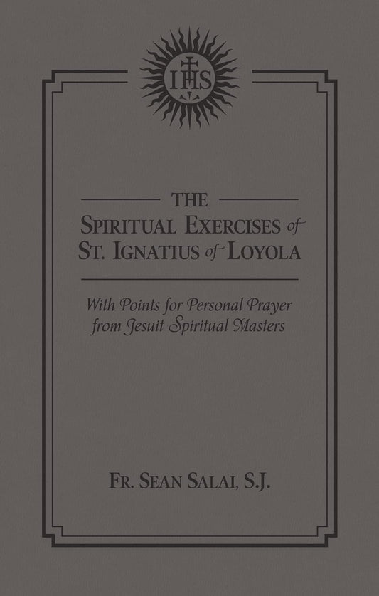 The Spiritual Exercises of St. Ignatius of Loyola: with Points for Personal Prayer from Jesuit Spiritual Masters