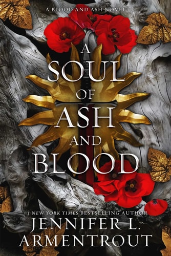 A Soul of Ash and Blood A Blood and Ash Novel by Jennifer L. Armentrout