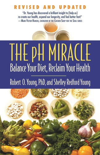 The pH Miracle: Balance Your Diet, Reclaim Your Health by Shelley Redford Young, Robert O. Young PhD