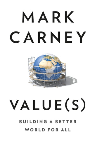 Value(s): The Must-Read Book on How to Fix Our Politics, Economics and Values | Mark Carney