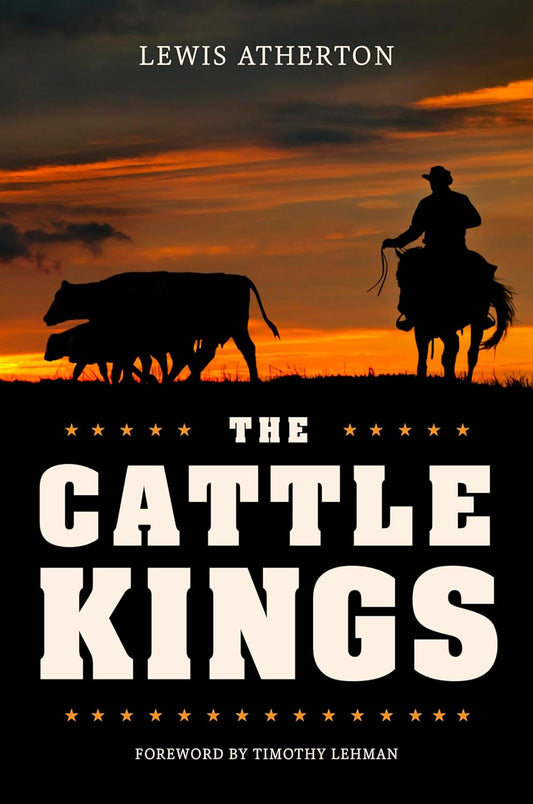 The Cattle Kings: Legendary Ranchers of the Old West