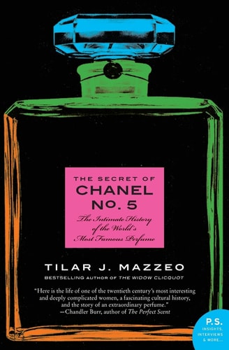 The Secret of Chanel No. 5 by Tilar J. Mazzeo