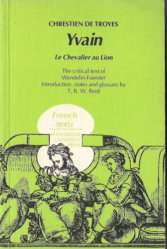 Yvain [English & French Edition]: Le Chevalier-Au Lion | T. B. W. Reid & Chrestien de Troyes