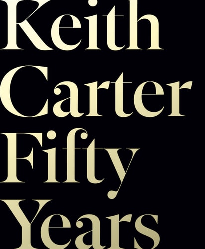 Keith Carter: Fifty Years by Keith Carter