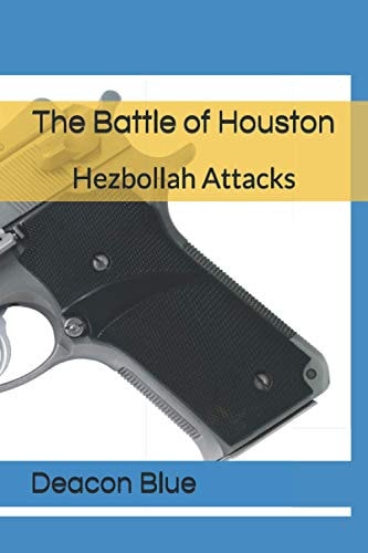 The Battle of Houston: Hezbollah Attacks by Deacon Blue